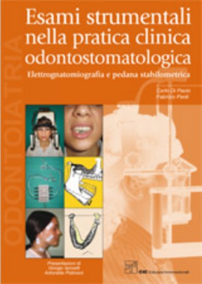 ESAMI STRUMENTALI NELLA PRATICA CLINICA ODONTOSTOMATOLOGICA - Elettrognatomiografia e Pedana Stabilometrica